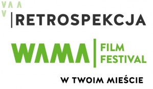 Retrospekcja WAMA Film Festival!