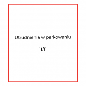 Utrudnienia w parkowaniu 11 listopada