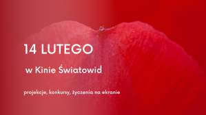 14 lutego w Kinie Światowid