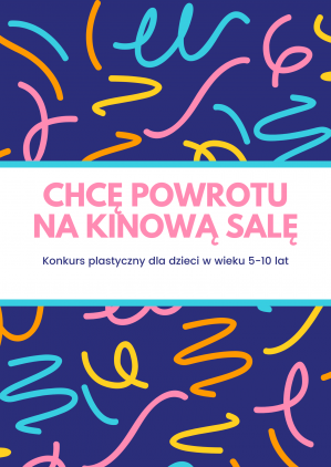 Konkurs plastyczny "Chcę powrotu na kinową salę"