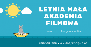 Letnia Mała Akademia Filmowa 2021