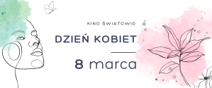 Dzień Kobiet w Kinie Światowid